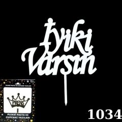 PASTA YAZISI PLEKSİ İYİKİ VARSIN GÜMÜŞ